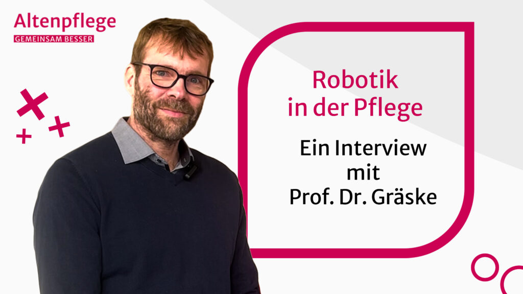 Prof. Dr. Johannes Gräske: Warum Pflegende die Entwicklung von Pflegerobotern begleiten sollten