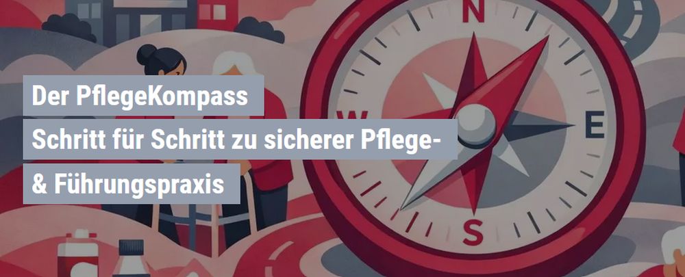 Der PflegeKompass Schritt für Schritt zu sicherer Pflege- & Führungspraxis